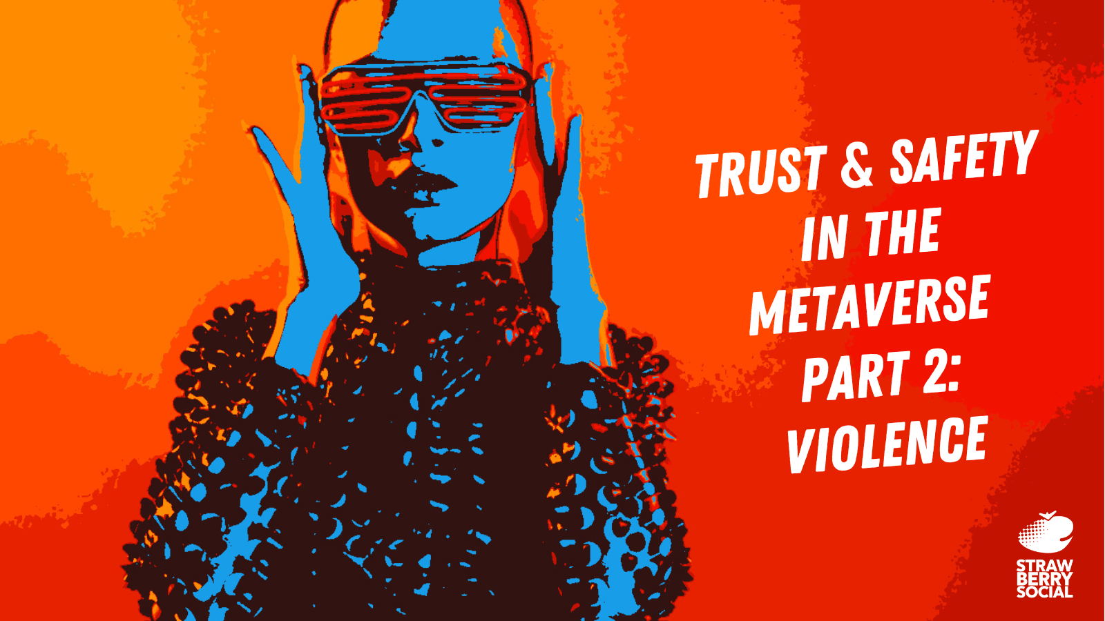 Trust and safety in the metaverse Part 2: Violence