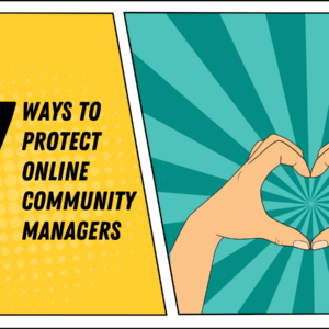 Text on the left says '7 ways to protect online community managers' Graphic on the right shows hands making a heart shape