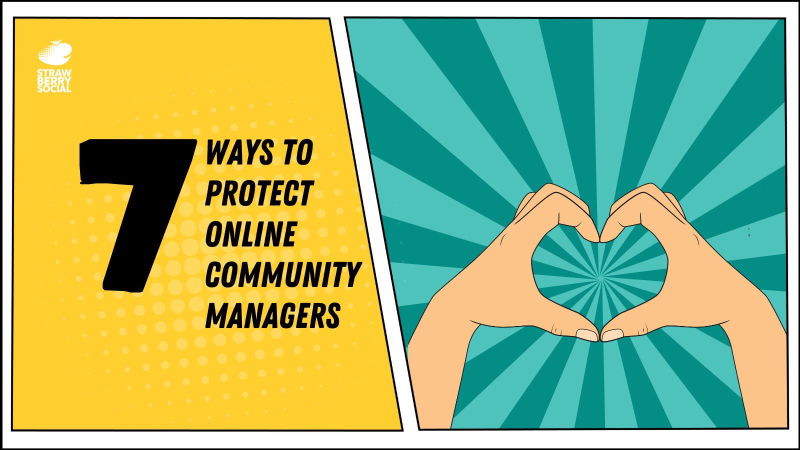 Text on the left says '7 ways to protect online community managers' Graphic on the right shows hands making a heart shape