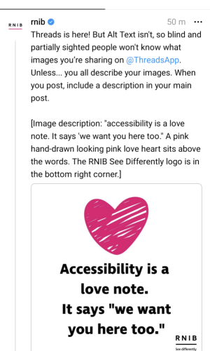 Screenshot of RNIB Threads post. Accessibility is a love note. It says 'we want you here too.